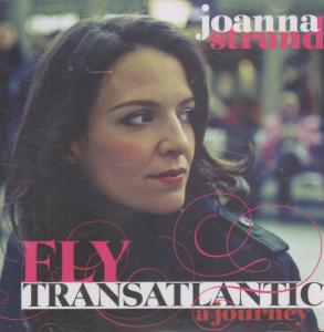 Joanna Strand - Fly Transatlantic - A Journey - Cd