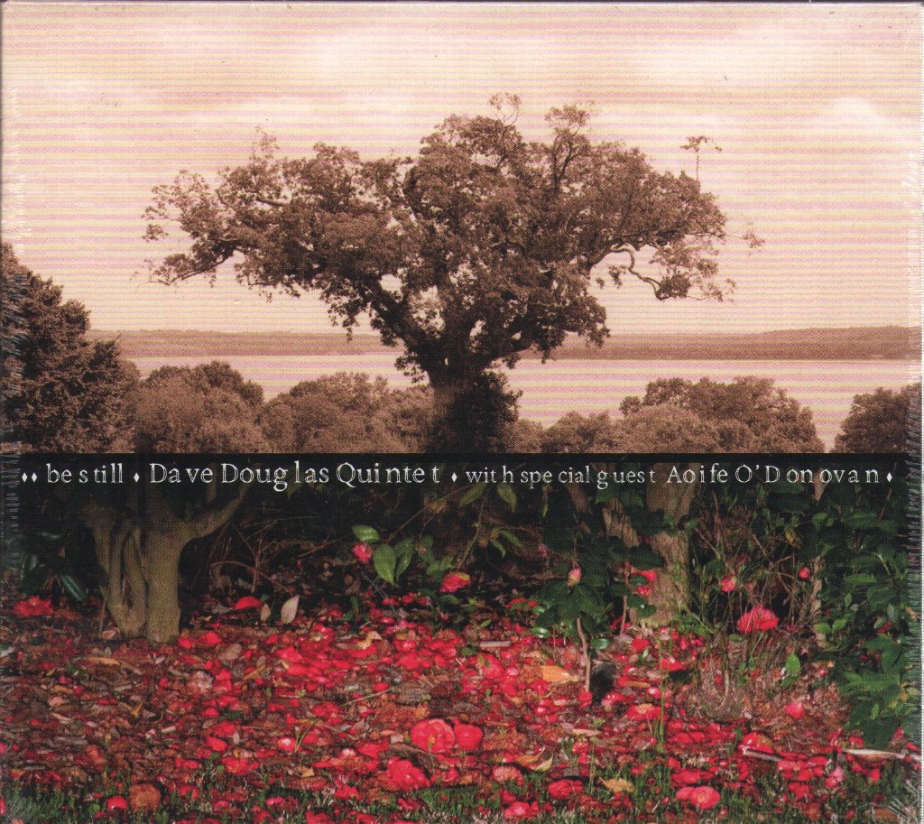 Dave Douglas Quintet with Aoife O'Donovan - Be Still - Cd