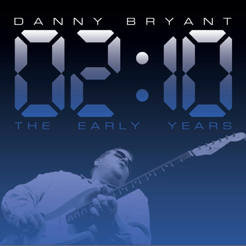 Danny Bryant - 02:10 the Early Years - Cd