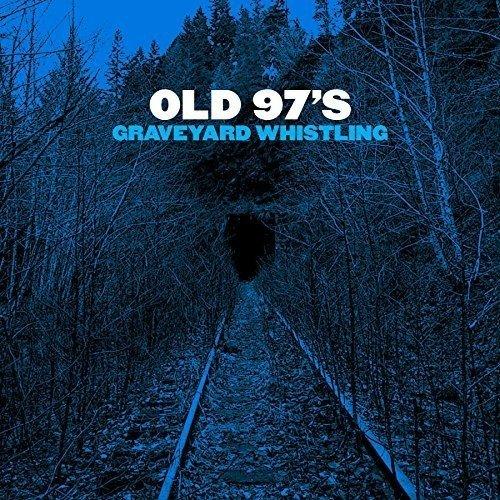 Old 97's - Graveyard Whistling - Cd