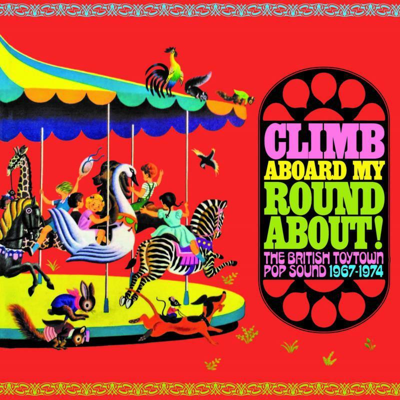 Various Artists - Climb Aboard My Roundabout! the British Toytown Sound 1967-1974 - Triple Cd