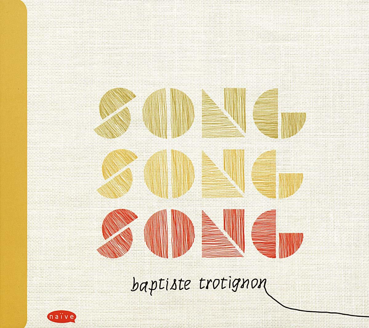 Baptiste Trotignon - Song Song Song - Baptiste Trotignon - Cd