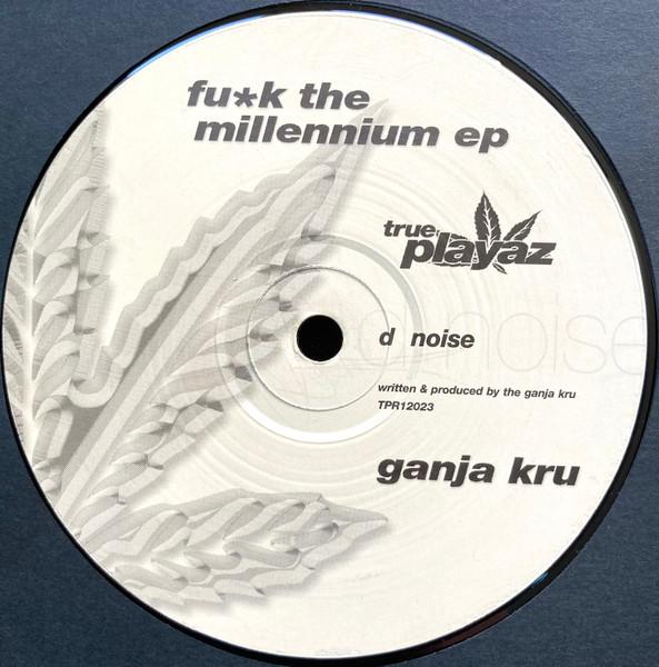 Ganja Kru - Fu*k The Millennium EP - Triple 12 Inch