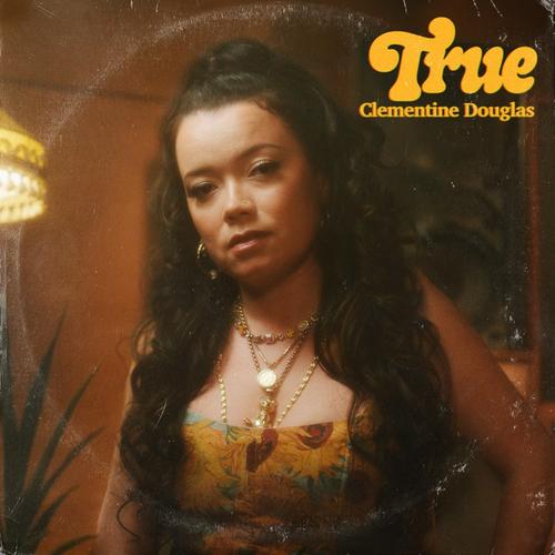 Clementine Douglas - True - 7 Inch