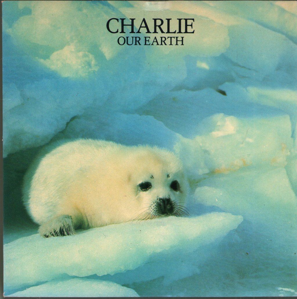 Charlie (Animal Welfare) - Our Earth - 7 Inch