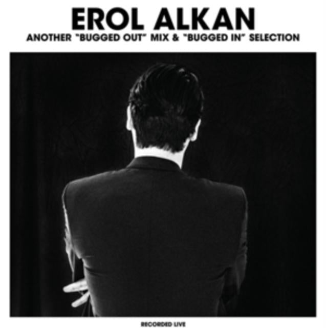 Erol Alkan - Another "bugged Out" Mix & "bugged In" Selection - Double Cd