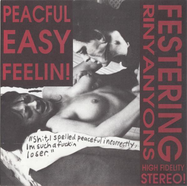 Festering Rinyanyons - Peacful Easy Feelin! - 7 Inch