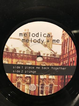 Melodica, Melody & Me - Piece Me Back Together - 7 Inch