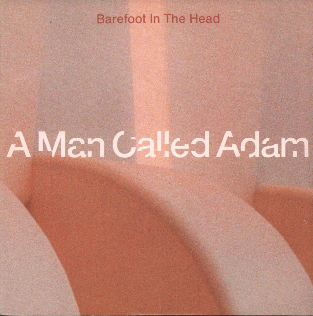 A Man Called Adam - Barefoot In The Head - 7 Inch