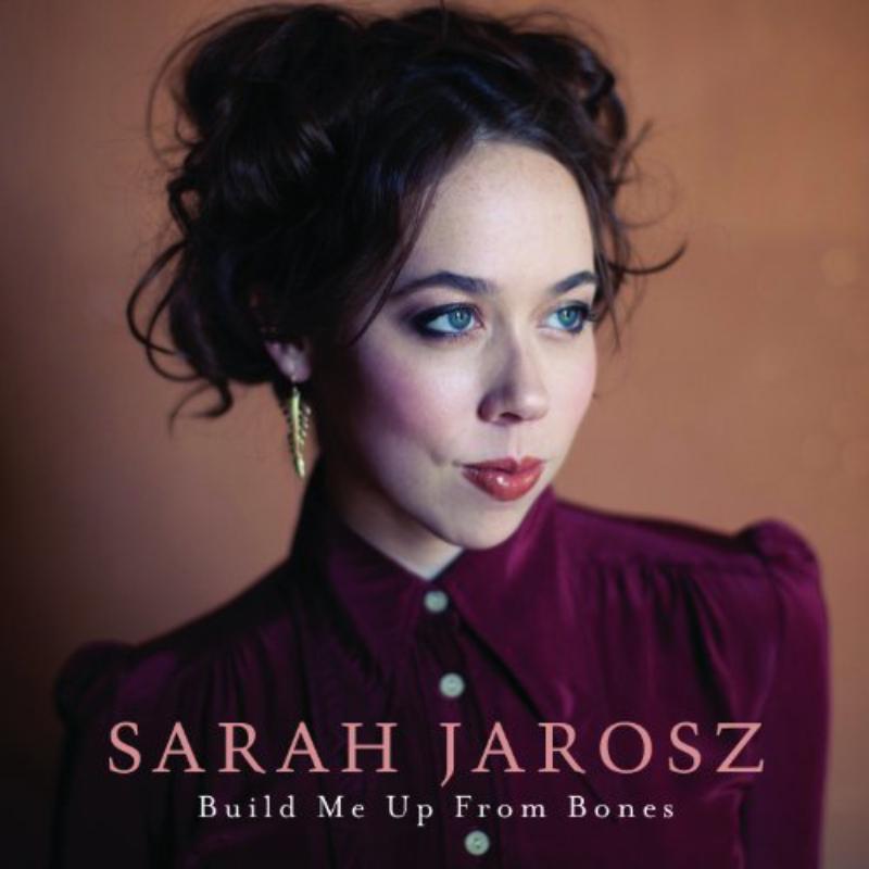 Sarah Jarosz - Build Me Up From Bones - Cd