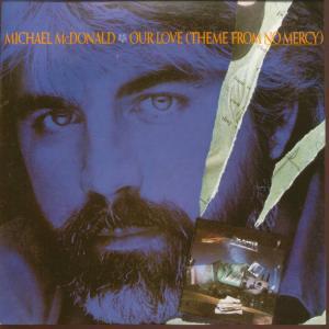 Michael McDonald - Our Love - 7 Inch