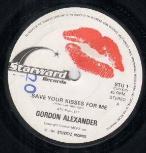 Gordon Alexander - Save Your Kisses For Me - 7 Inch