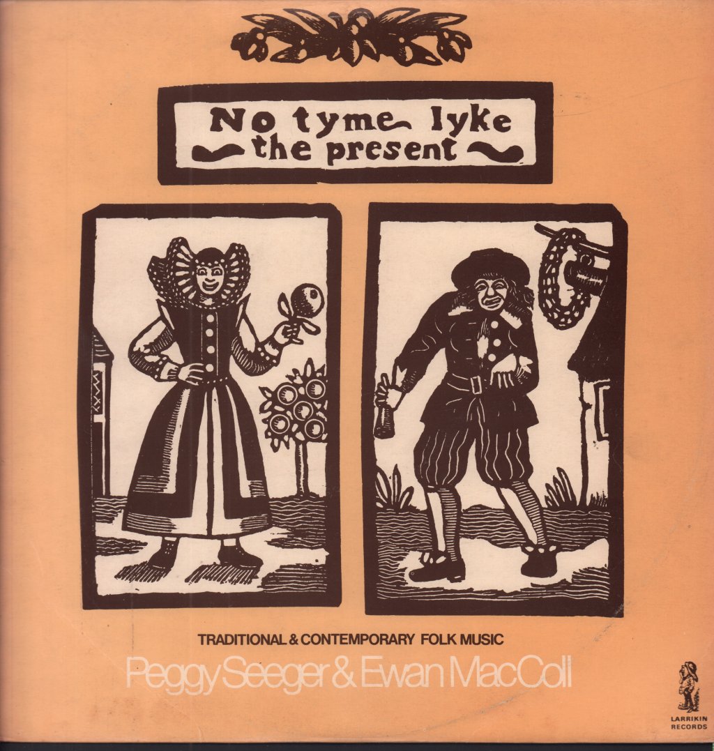 Peggy Seeger And Ewan Mac Coll - No Tyme Lyke The Present - Lp