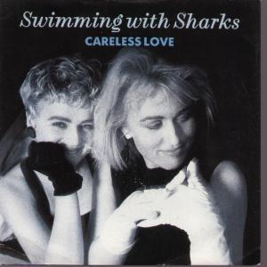 Swimming With Sharks - Careless Love - 7 Inch