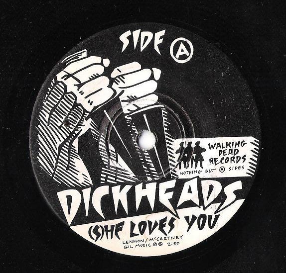 Dickheads - Squad Leader / (S)he Loves You - 7 Inch