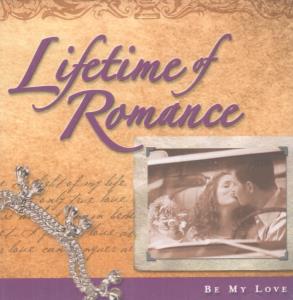 Lifetime Of Romance - Be My Love - Cd