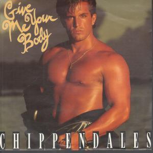 Chippendales - Give Me Your Body - 7 Inch