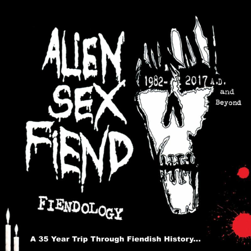 Alien Sex Fiend - Fiendology ~ A 35 Year Trip Through Fiendish History: 1982-2017 Ad and Beyond - Triple Cd