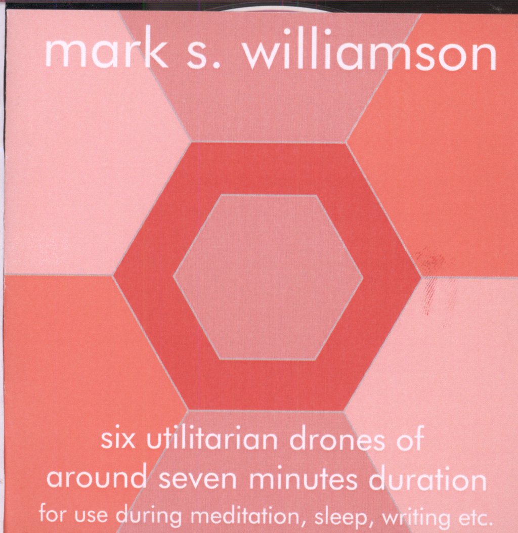 Mark Williamson (3) - Six Utilitarian Drones Of Around Seven Minutes Duration - Cdr