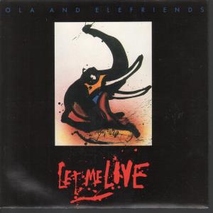 Ola And Elefriends - Let Me Live - 7 Inch