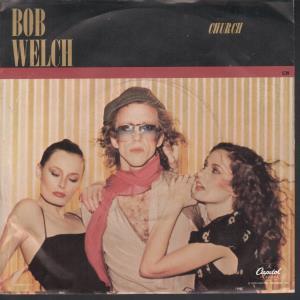 Bob Welch - Church - 7 Inch