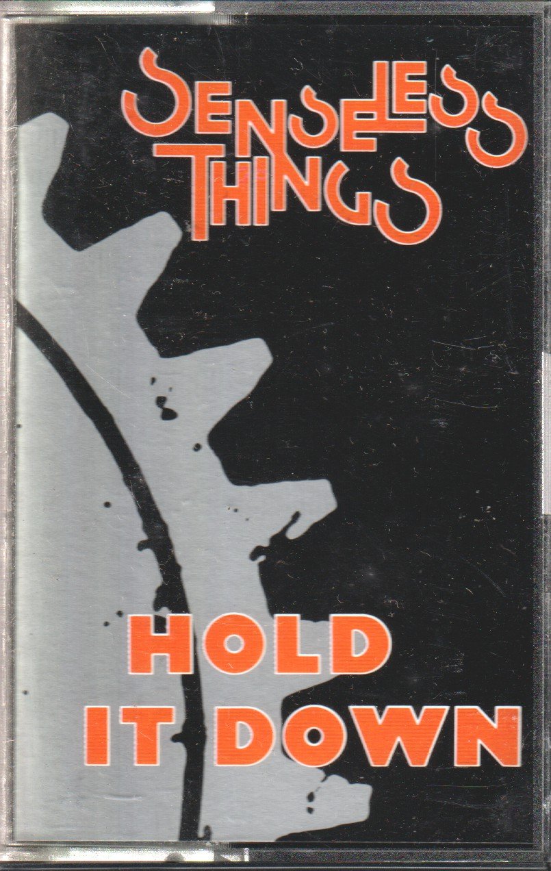 Senseless Things - Hold It Down - Cassette
