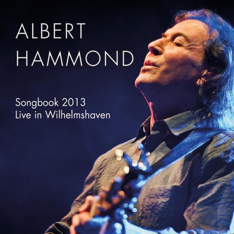Albert Hammond - Songbook 2013 Live In Wilhelmshaven - Double Cd