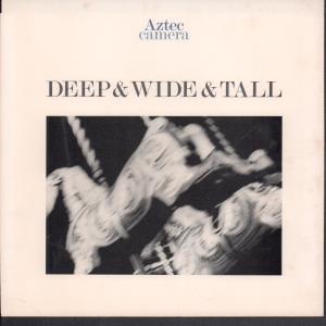 Aztec Camera - Deep And Wide And Tall - 7 Inch