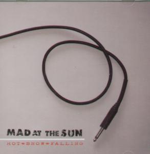 Mad At The Sun - Hot Snow Falling - Cd
