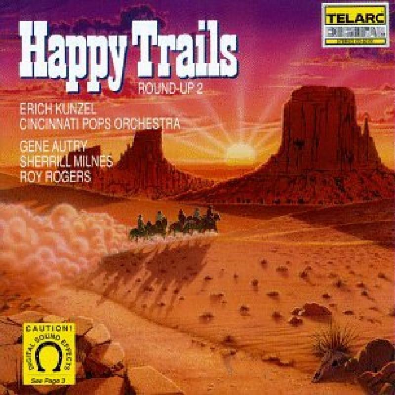 Erich Kunzel And Cincinnati Pops Orchestra - Happy Trails: Round-Up 2 - Cd