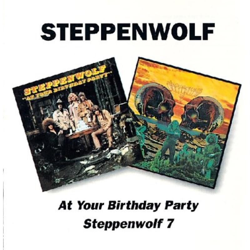 Steppenwolf - At Your Birthday Party/Steppenwolf 7 - Cd