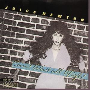 Juice Newton - Can't Wait All Night - 7 Inch