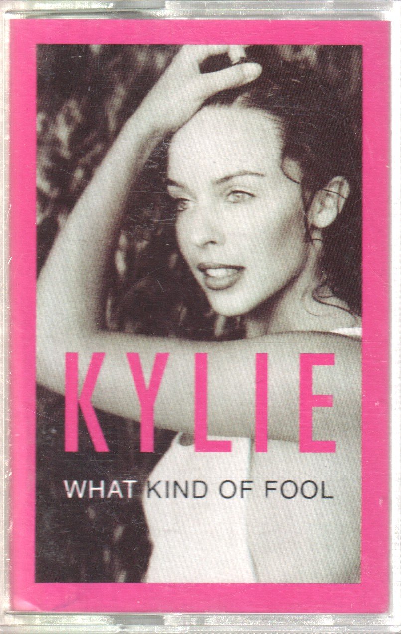 Kylie Minogue - What Kind Of Fool - Cassette