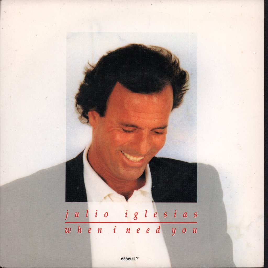 Julio Iglesias - When I Need You - 7 Inch