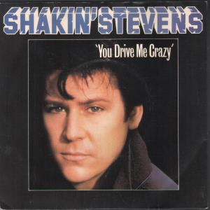 Shakin Stevens - You Drive Me Crazy - 7 Inch