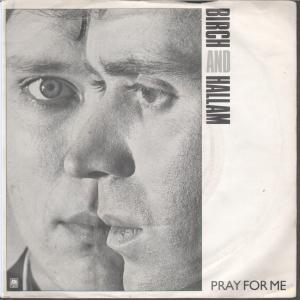 Birch And Hallam - Pray For Me - 7 Inch