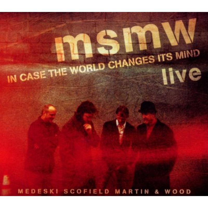 Medeski Scofield Martin & Wood - Msmw Live: In Case the World Changes Its Mind - Double Cd