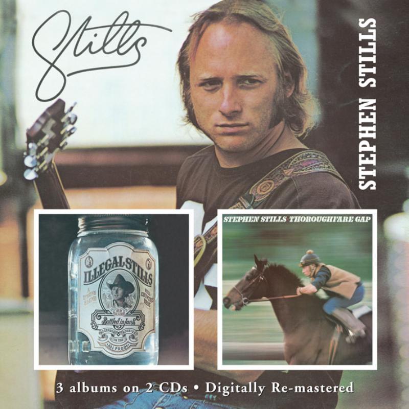 Stephen Stills - Stills / Illegal Stills / Thoroughfare Gap - Double Cd