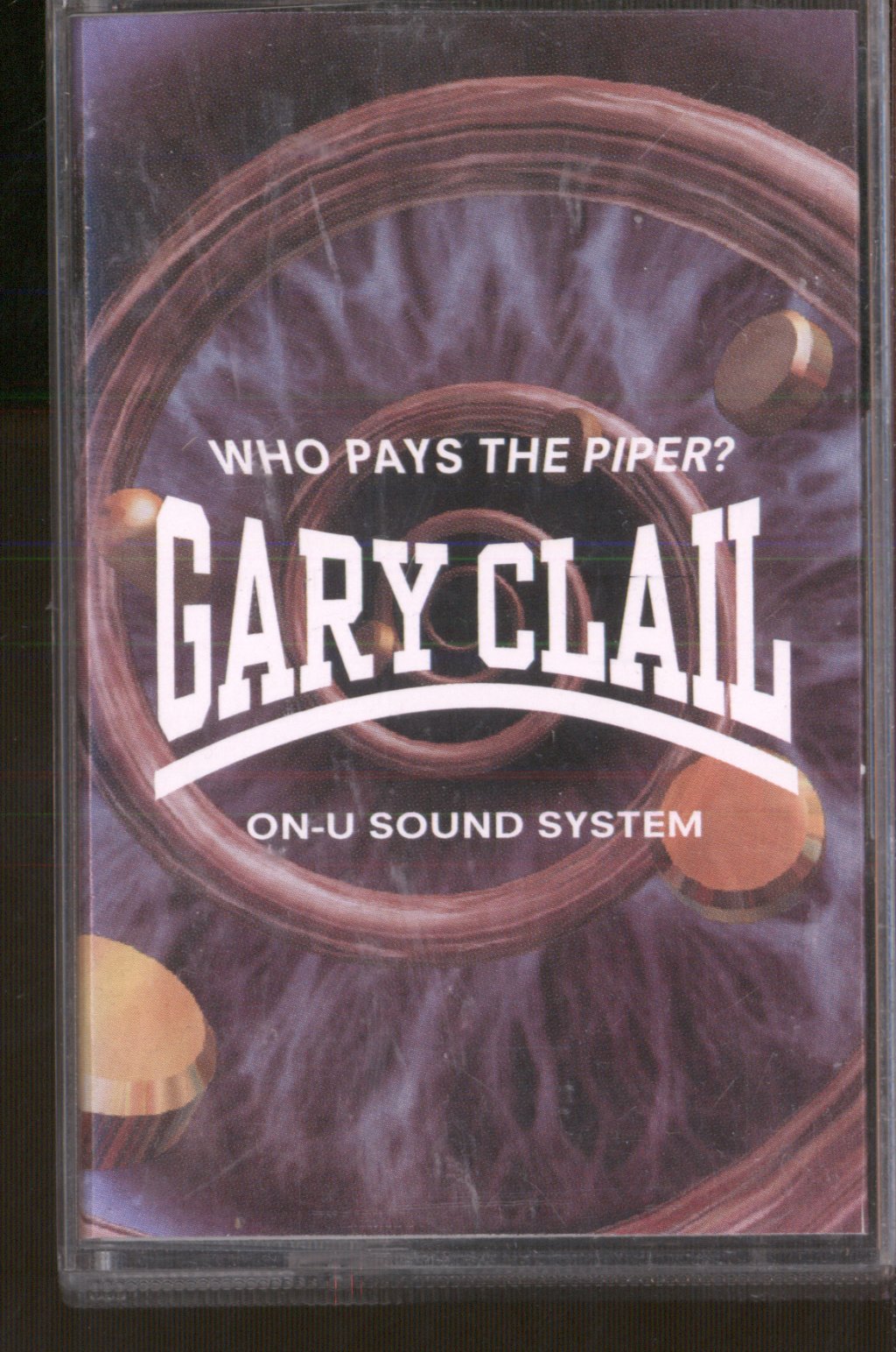 Gary Clail & On-U Sound System - Who Pays The Piper? - Cassette