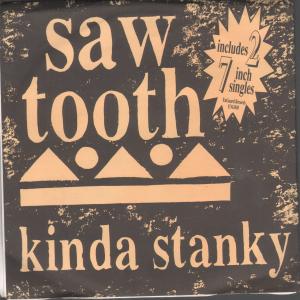 Saw Tooth - Kinda Stanky - Double 7 Inch