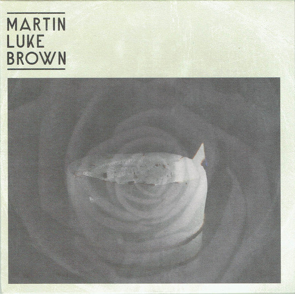 Martin Luke Brown - Shadow & Light - 7 Inch