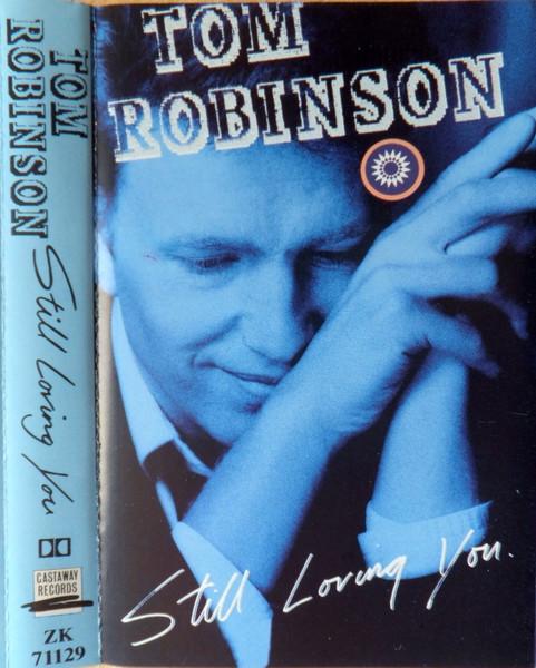 Tom Robinson - Still Loving You - Cassette