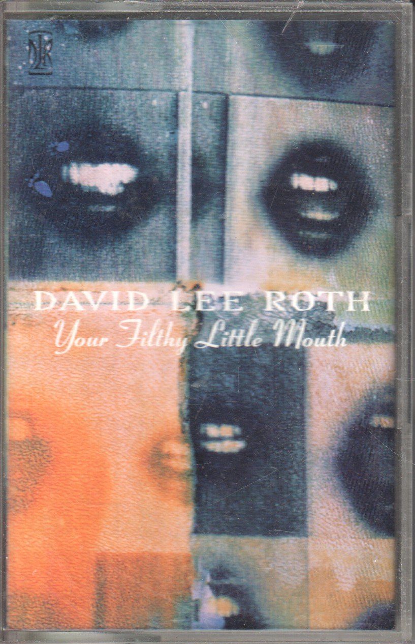 David Lee Roth - Your Filthy Little Mouth - Cassette