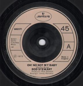 Rod Stewart - Oh! No Not My Baby - 7 Inch