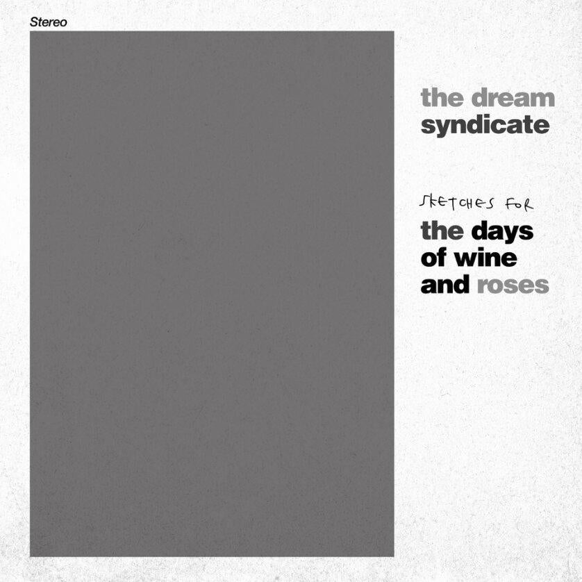 Dream Syndicate - Sketches For the Days of Wine and Roses (Rsd2024) - Lp
