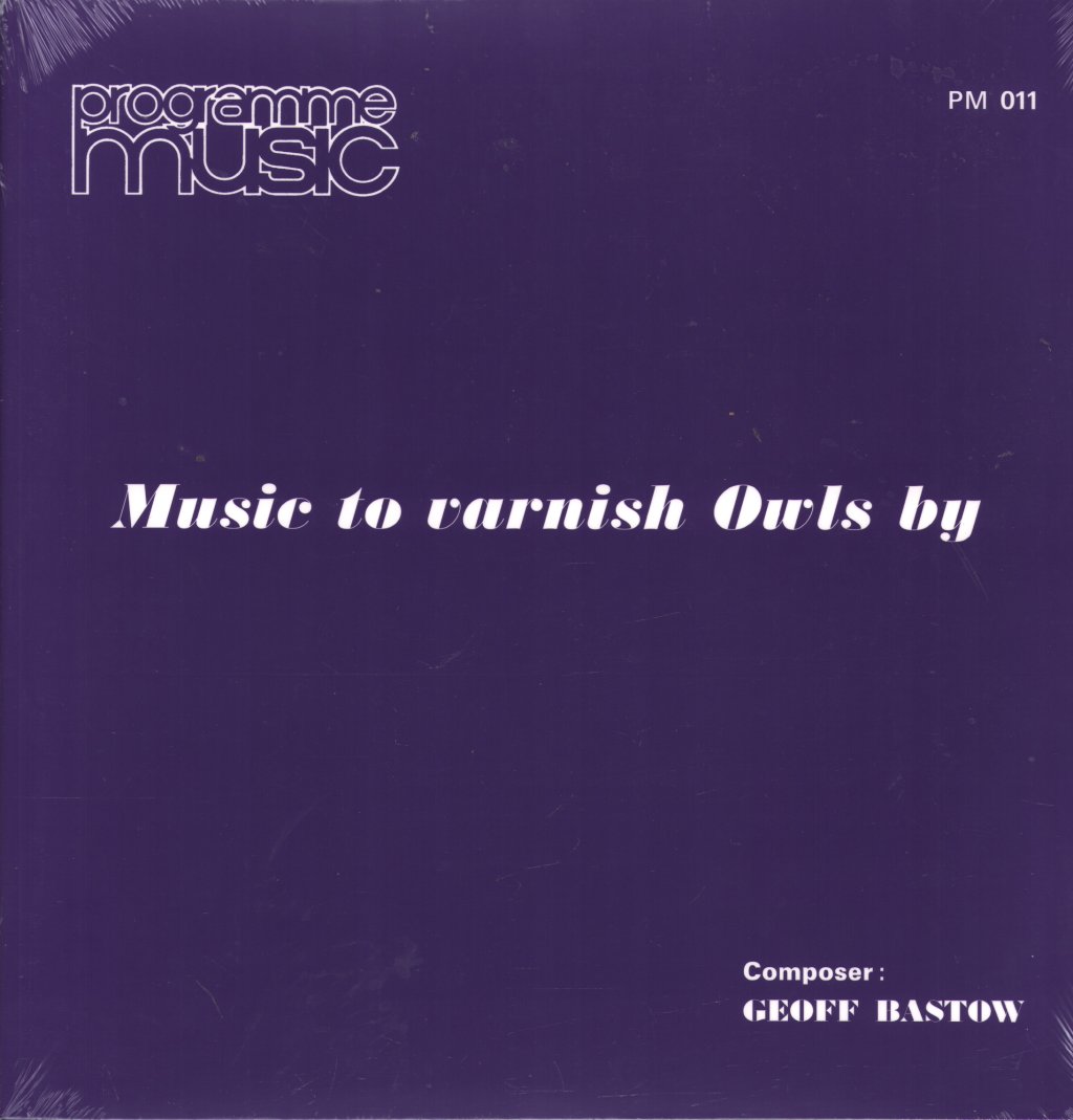 Geoff Bastow - Music To Varnish Owls By - Lp