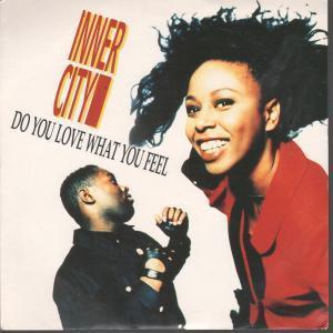 Inner City - Do You Love What You Feel - 7 Inch