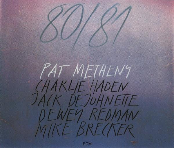 Pat Metheny, Charlie Haden, Jack Dejohnette, Dewey Redman, Michael Brecker - 80/81 - Double Cd
