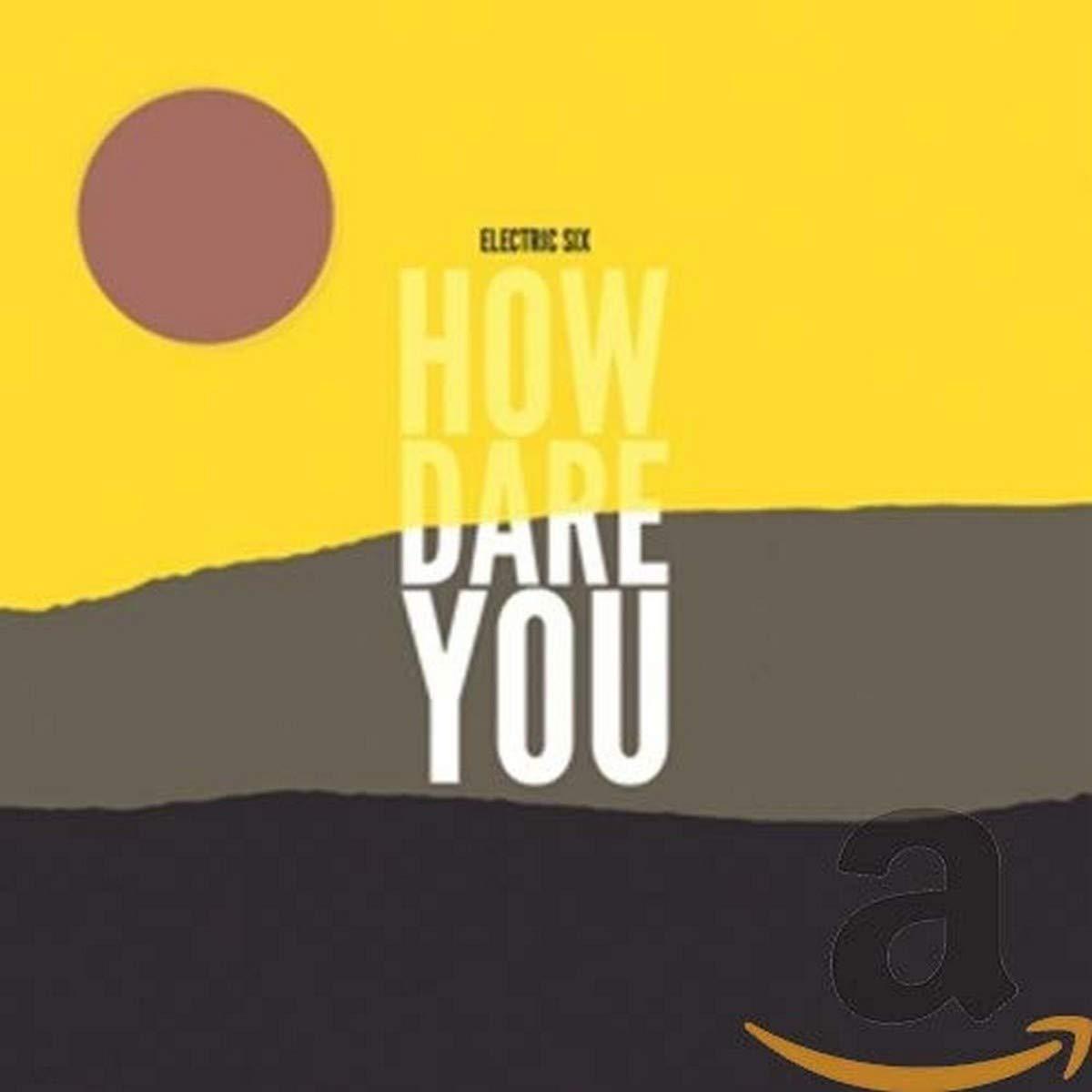 Electric Six - How Dare You - Cd