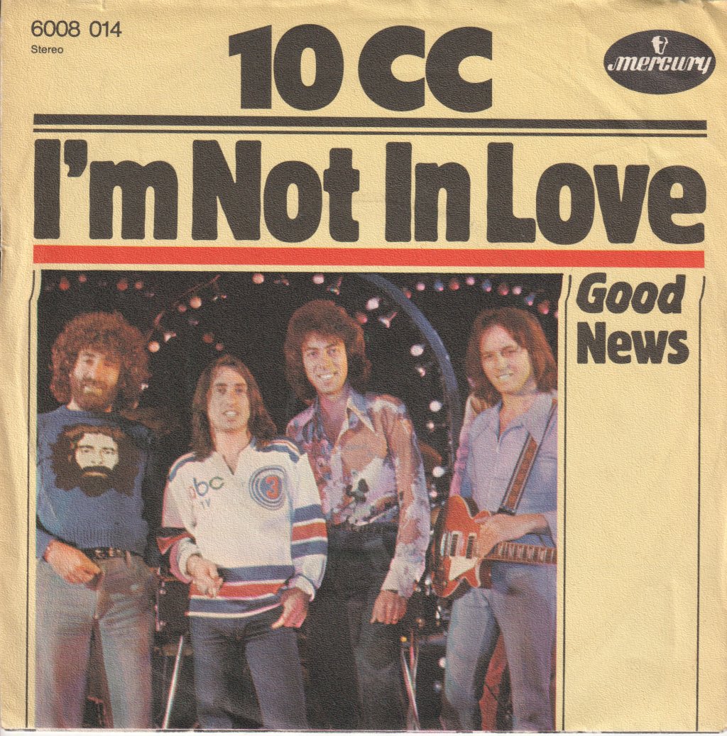 10cc - I'm Not In Love - 7 Inch